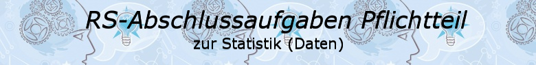 Realschulabschluss Daten Boxplot Statistik Pflichtteilaufgaben/© by www.fit-in-mathe-online.de