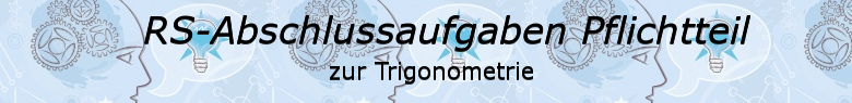 RS-Abschlussaufgaben Trigonometrie / © by Fit-in-Mathe-Online.de