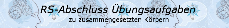 Realschulabschluss Zusammengesetzte Körper Übungsaufgaben/© by www.fit-in-mathe-online.de