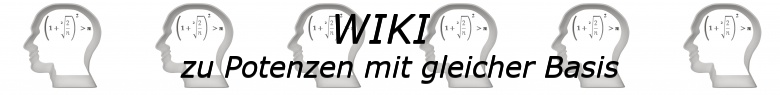 Potenzen mit gleicher Basis WIKI der Regeln und Formeln/© by www.fit-in-mathe-online.de