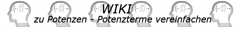 Potenzterme vereinfachen Aufgaben - WIKI der Regeln und Formeln/© by www.fit-in-mathe-online.de