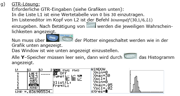 Stochastik Binomialverteilung Lösungen zum Aufgabensatz 8 g) GTR Blatt 1/3 Grundlagen (Graphik A1224L02)/© by www.fit-in-mathe-online.de