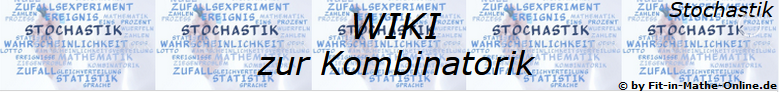 WIKI zur Kombinatorik in der Stochastik/© by www.fit-in-mathe-online.de