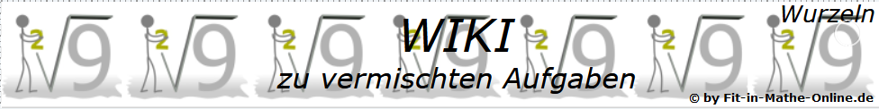 WIKI zu vermischten Aufgaben mit Wurzeln/© fit-in-Mathe-Online.de